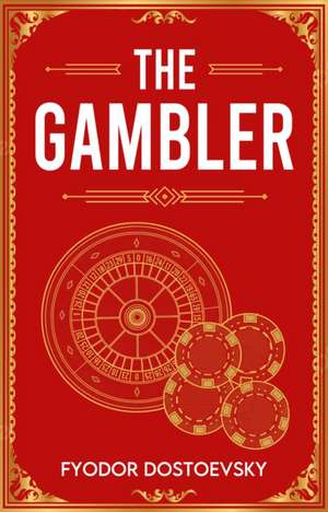 The Gambler de Fyodor Dostoevsky