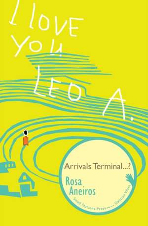 I Love You Leo A. Arrivals Terminal...? de Rosa Aneiros