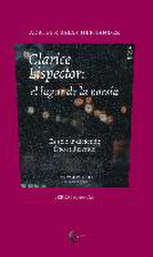 CLARICE LISPECTOR: EL LUGAR DE LA POESÍA