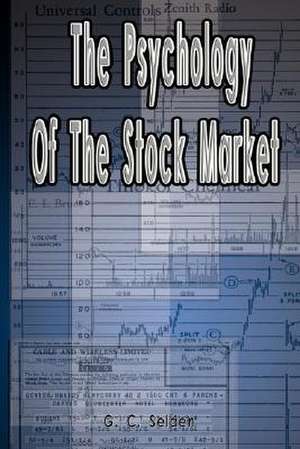 The Psychology of the Stock Market de G. C. Selden