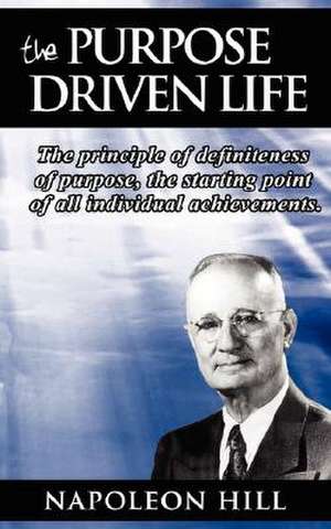 The Purpose Driven Life de Napoleon Hill