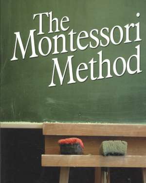 The Montessori Method de Maria Montessori