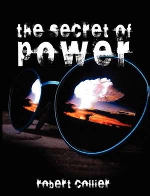 The Secret of Power de Robert Collier