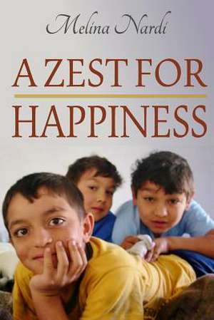 A Zest for Happiness de Nardi, Melina