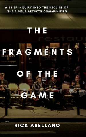 The fragments of the game de Rick Arellano