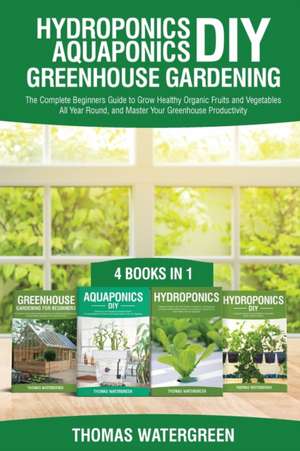 Hydroponics DIY, Aquaponics DIY, Greenhouse Gardening de Thomas Watergreen