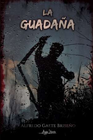 La Guadaña de Alfredo Gaete Briseño