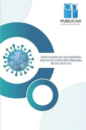 Infecciones de Transmisión Sexual En Atención Primaria de Salud (I.T.S.) de Wilson Hernán Mereci Becerra