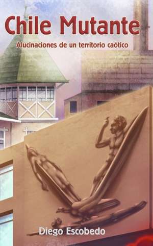 Chile Mutante de Diego Escobedo
