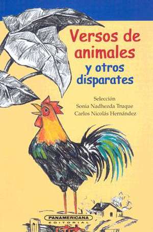 Versos Animales y Otros Disparates: Antologia de Poesia Infatil de Sonia Nadhezda Truque