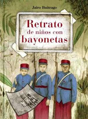 Retrato de Ninos Con Bayonetas de Jairo Buitrago