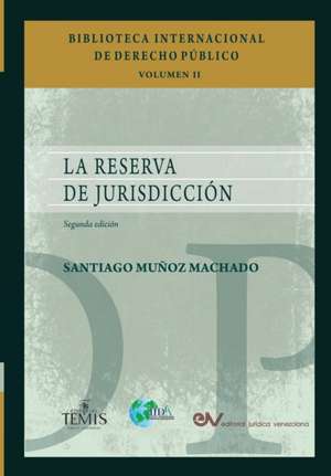 LA RESERVA DE JURISDICCION de Santiago Muñoz Machado