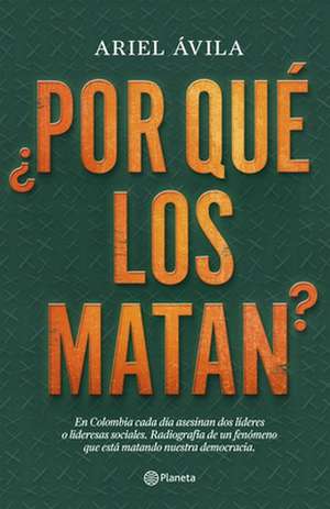 ¿Por Qué Los Matan? de Ariel Ávila