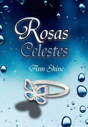 Rosas Celestes de Ann Shine