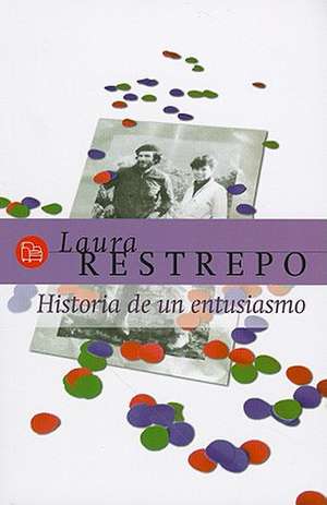 Historia de un entusiasmo de Laura Restrepo