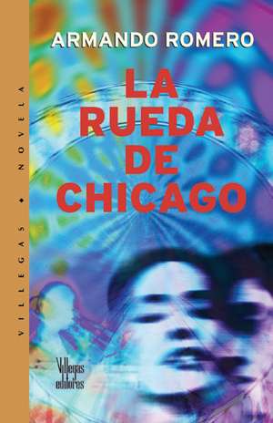 La Rueda de Chicago de Armando Romero