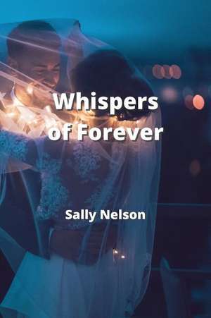 Whispers of Forever de Nelson