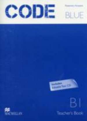 Code Blue B1 Teacher's Book de Rosemary Aravanis