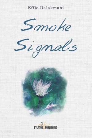 Smoke Signals de Effie Dalakmani