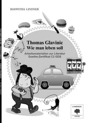 Arbeitsmaterialien zur Literatur Goethe-Zertifikat C2 GDS de Roswitha Lindner