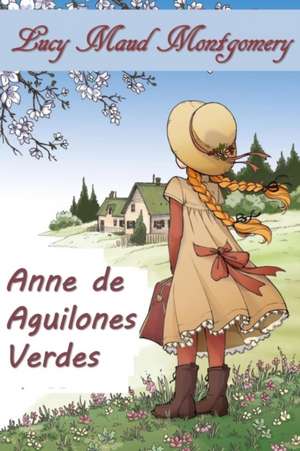 Ana de Aguilones Verdes de Lucy Maud Montgomery