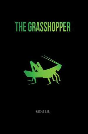 The Grasshopper de J. M., Sasha