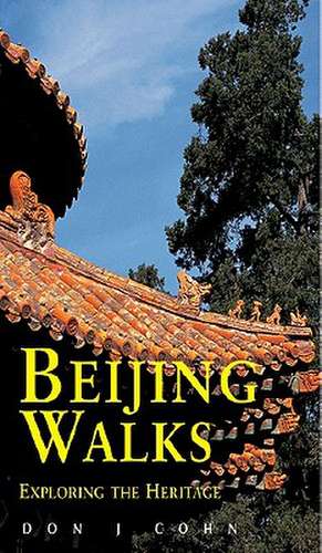 Beijing Walks de Don J. Cohn