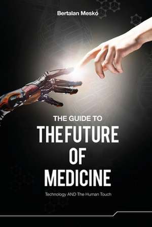 The Guide to the Future of Medicine (Colored Version)