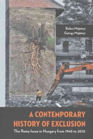 A Contemporary History of Exclusion de Balazs Majtenyi