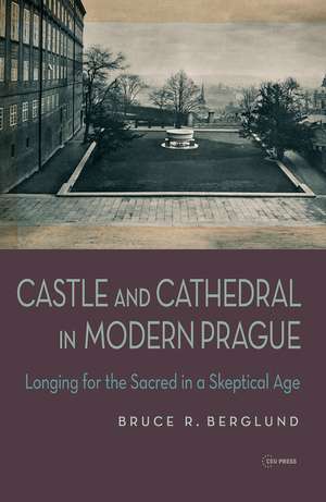 Castle and Cathedral: Longing for the Sacred in a Skeptical Age de Bruce R. Berglund