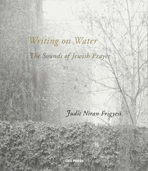 Writing on Water de Judit Niran Frigyesi