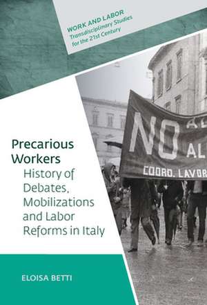 Precarious Workers de Eloisa (Adjunct Professor of Labor HistoryUniversity of Bologna) Betti