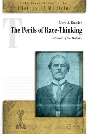 The Perils of Race-Thinking de Mark A Brandon