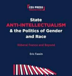 State Anti-Intellectualism and the Politics of Gender and Race de Éric Fassin