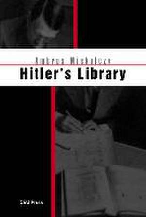 Hitler's Library de Ambrus Miskolczy