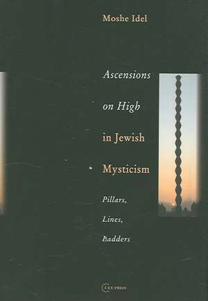 Ascensions on High in Jewish Mysticism de Moshe Idel