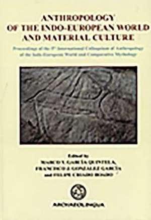 Anthropology of the Indo-European World and Material Culture de Francisco J. Garcia