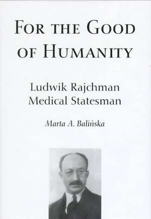 For the Good of Humanity de Marta A. Balinska