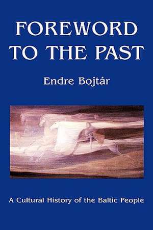 Foreword to the Past de Endre Bojtar