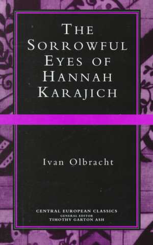 The Sorrowful Eyes of Hannah Karajich de Ivan Olbracht