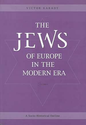 The Jews of Europe in the Modern Era de Viktor Karady