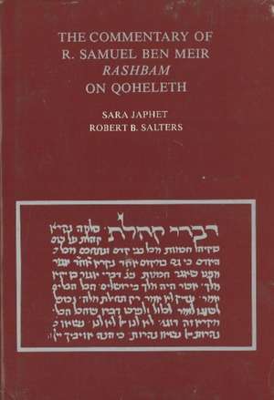 The Commentary of R. Samuel ben Meir <i>Rashbam</i> on Qoheleth: Edited and Translated de Japhet