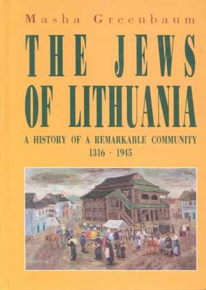 Jews of Lithuania de Masha Greenbaum