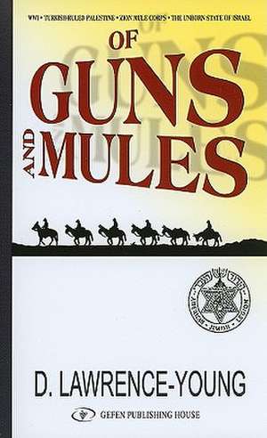 Of Guns and Mules de David Lawrence-Young