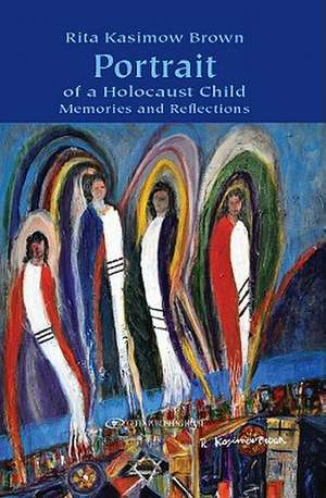 Portrait of a Holocaust Child de Rita Kasimow Brown