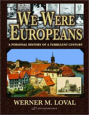 We Were Europeans de Werner M. Loval