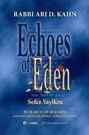 Echoes of Eden: Sefer Vayikra: In Search of Holiness de Rabbi Ari Kahn