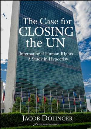 The Case for Closing the U.N de Jacob Dollinger
