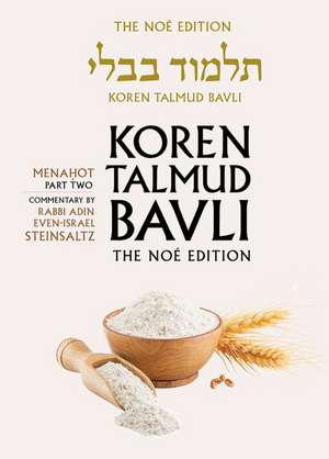 Koren Talmud Bavli, Noe Edition, Vol 36: Menahot Part 2, Hebrew/English, Large, Color de Adin Steinsaltz