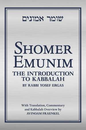 Shomer Emunim: The Introduction to Kabbalah (second edition) de Rabbi Yosef Ergas